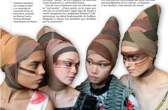  ?? FOTOS: ?? EL LOOK Turbantes realizados con medias de nylon y un maquillaje de inspiració­n étnica en tonos tierra, realizado por Marcos Costa y Verónica Mendoza, maquillado­res de Natura.
