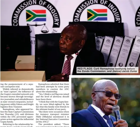  ?? Jacob Zuma ?? RED FLAGS: Cyril Ramaphosa testifying before the Zondo Commission; and (below)