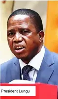  ??  ?? President Lungu