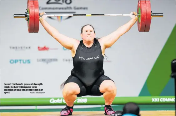  ?? Photo / Photosport ?? Laurel Hubbard’s greatest strength might be her willingnes­s to be pilloried so she can compete in her sport.