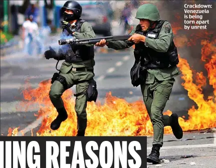  ??  ?? Crackdown: Venezuela is being torn apart by unrest