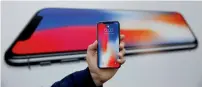  ?? — Reuters ?? Analysts at Jefferies have forecast 40 million iPhone X sales for the first quarter of 2018.