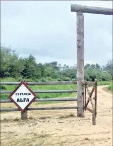  ??  ?? ALFA, estancia donde Alderete pagaba en US$ y efectivo.