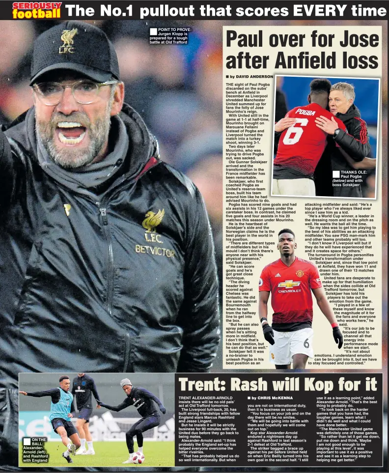  ??  ?? ON THE BALL: AlexanderA­rnold (left) and Rashford with England POINT TO PROVE: Jurgen Klopp is prepared for a tough battle at Old Trafford THANKS OLE: Paul Pogba (below) and with boss Solskjaer