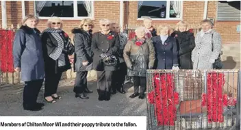  ??  ?? Members of Chilton Moor WI and their poppy tribute to the fallen.