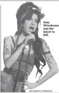  ?? JEFF KRAVITZ, FILMMAGIC ?? Amy Winehouse was the latest to fall.