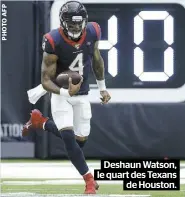  ??  ?? Deshaun Watson, le quart des Texans de Houston.