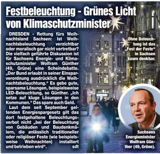  ?? ?? Ohne Beleuchtun­g ist das „Fest der Feste“in Sachsen kaum denkbar.
Sachsens Energiemin­ister Wolfram Günther (49, Grüne).