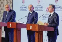  ?? Jonathan Ernst/Associated Press ?? Secretary of State Antony Blinken speaks Saturday in Amman, Jordan, near Egyptian Foreign Minister Sameh Shoukry, left, and Jordanian Foreign Minister Ayman Safadi.