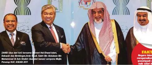  ??  ?? ZAHID (dua dari kiri) bersama Menteri Hal Ehwal Islam, Dakwah dan Bimbingan,Arab Saudi, Saleh Bin Abdulaziz Bin Muhammad Al Ash-Sheikh (dua dari kanan) sempena Majlis Penutup KUC ASEAN 2017.