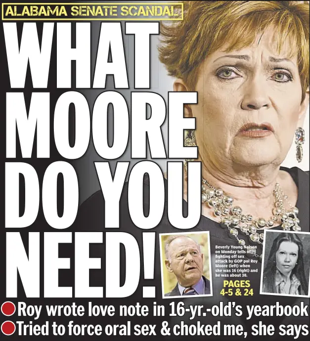  ??  ?? Beverly Young Nelson on Monday tells of fighting off sex attack by GOP pol Roy Moore (left) when she was 16 (right) and he was about 30.