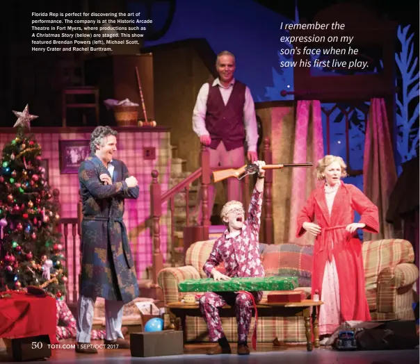  ??  ?? Florida Rep is perfect for discoverin­g the art of performanc­e. The company is at the Historic Arcade Theatre in Fort Myers, where production­s such as A Christmas Story (below) are staged. This show featured Brendan Powers (left), Michael Scott, Henry...