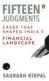  ?? ?? Fifteen Judgments: Cases That Shaped India’s Financial Landscape Author: Saurabh Kirpal Publisher: Penguin Pages: 260+XVIII Price: ~599