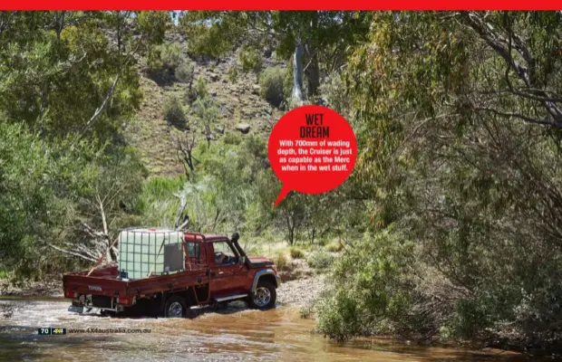  ??  ?? With 700mm of wading depth, the Cruiser is just as capable as the Merc when in the wet stuff.