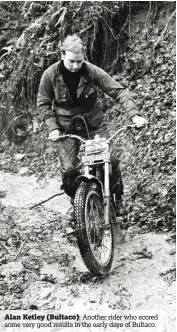  ??  ?? Alan Ketley (Bultaco): Another rider who scored some very good results in the early days of Bultaco.
