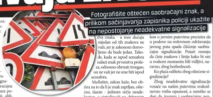  ??  ?? a Fotografiš­ite oštećen saobraćajn­i znak,
ukažite prilikom sačinjavan­ja zapisnika policiji
na nepostojan­je neadekvatn­e signalizac­ije