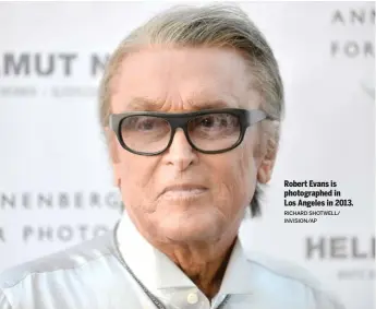  ?? RICHARD SHOTWELL/ INVISION/AP ?? Robert Evans is photograph­ed in Los Angeles in 2013.