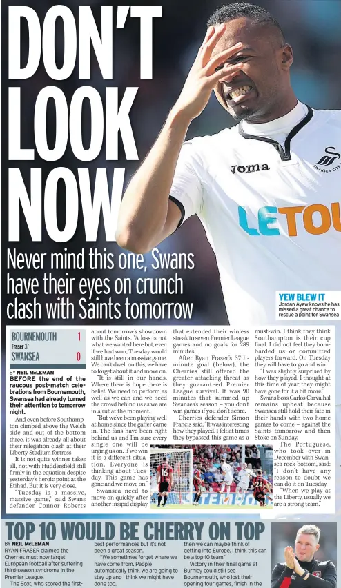  ??  ?? YEW BLEW IT Jordan Ayew knows he has missed a great chance to rescue a point for Swansea