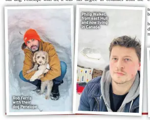  ??  ?? Rob Ferris with their dog Penelope
Philip Walker, from east Hull and now living in Canada