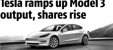  ?? PHOTO: TESLA ?? Tesla may experience some fluctuatio­ns in production rates of Model 3, CEO Elon Musk said, but people should have zero concerns