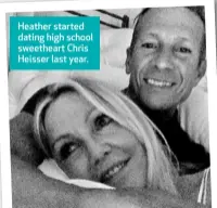  ??  ?? Heather started dating high school sweetheart Chris Heisser last year.