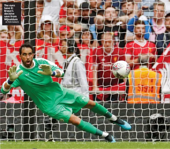  ?? ACTION IMAGES ?? The eyes have it: Bravo’s decisive save from Wijnaldum