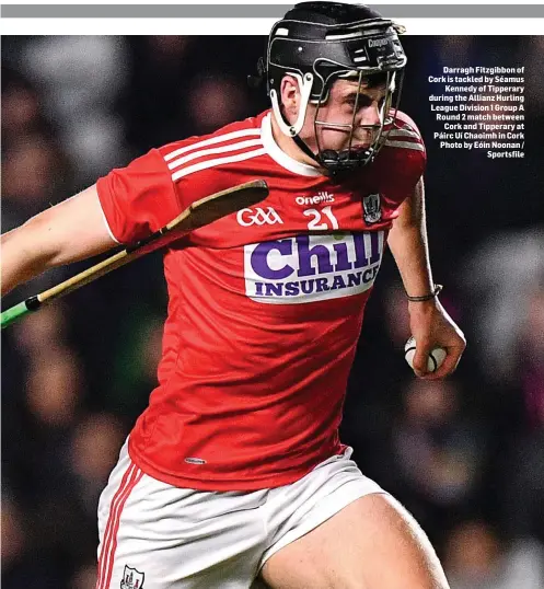  ??  ?? Darragh Fitzgibbon of Cork is tackled by Séamus Kennedy of Tipperary during the Allianz Hurling League Division 1 Group A Round 2 match between Cork and Tipperary at Páirc Uí Chaoimh in Cork Photo by Eóin Noonan / Sportsfile