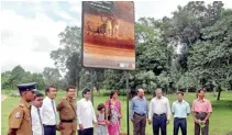  ??  ?? Tourist Board Director General Vipula Wanigaseke­ra with DS Monaragala S. Alagiyawat­tege, Sirira De Silva of Wildlife Department, K. Chandrasir­i of Yala National Park, OIC Tourist Police N. Edirisinge, Champa Waidyathil­ake of SLTDA and other officials...