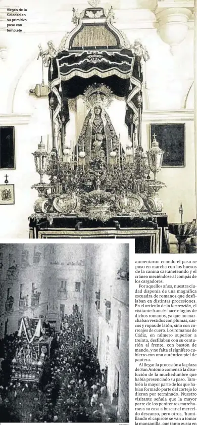  ?? ARCHIVO ?? Virgen de la Soledad en su primitivo paso con templete
Paso de la ‘canina’, en la procesión del Santo Entierro de Cádiz