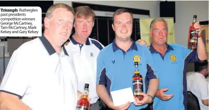  ??  ?? Triumph Rutherglen past presidents competitio­n winners George McCartney, Tam McCartney, Mark Kelsey and Gary Kelsey