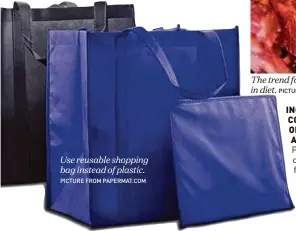  ?? PICTURE FROM PAPERMAT.COM ?? Use reusable shopping bag instead of plastic.