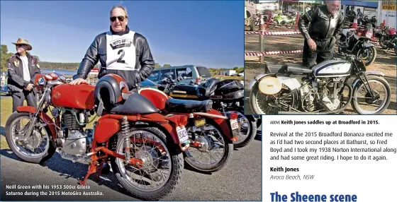  ??  ?? Neill Green with his 1953 500cc Gilera Saturno during the 2015 MotoGiro Australia.