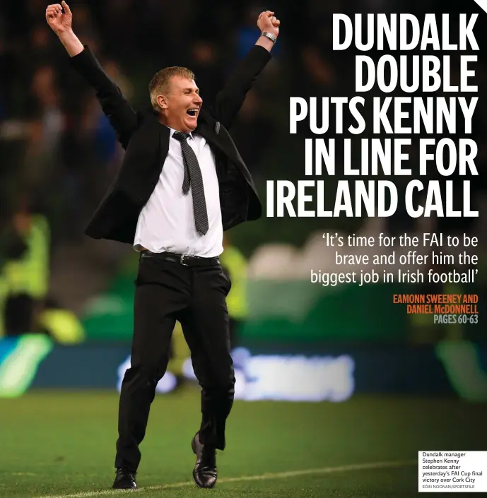  ??  ?? Dundalk manager Stephen Kenny celebrates after yesterday’s FAI Cup final victory over Cork City