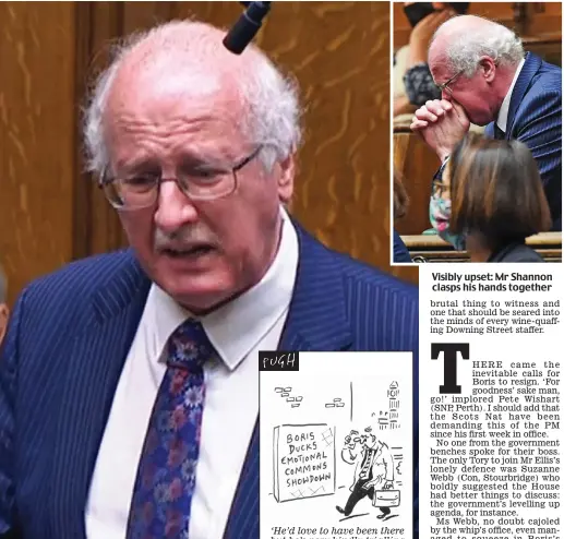  ?? ?? Painful moment: The DUP’s Jim Shannon breaks down in the Commons during his question ‘He’d love to have been there but he’s very kindly trialling a 5-day isolation period’
Visibly upset: Mr Shannon clasps his hands together