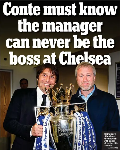  ?? GETTY IMAGES ?? Taking care of business: Abramovich with Conte after the title triumph