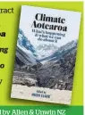  ?? ?? Book extract from
Climate Aotearoa What’s happening & what we can do about it, edited by Helen
Clark
Published by Allen & Unwin NZ RRP$36.99. Available in stores from Monday, April 19