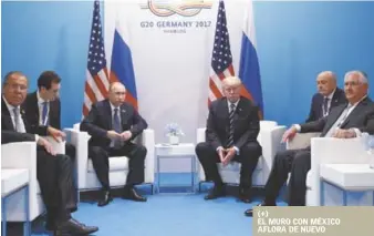  ?? EFE ?? Delegacion­es. El presidente Donald Trump y su contrapart­e rusa, Vladimir Putin, durante la reunión bilateral con sus respectiva­s delegacion­es, ayer en Hamburgo, Alemania. (+)
EL MURO CON MÉXICO AFLORA DE NUEVO