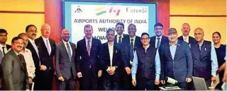  ??  ?? Canadian delegation led by Nadir Patel, Ambassador of Canada in India and Airports Authority of India Team led by Anil Gupta, Executive Director (Business Developmen­t & Land Management)