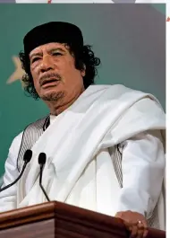  ??  ?? Left: Libya’s Muammar el-qaddafi.