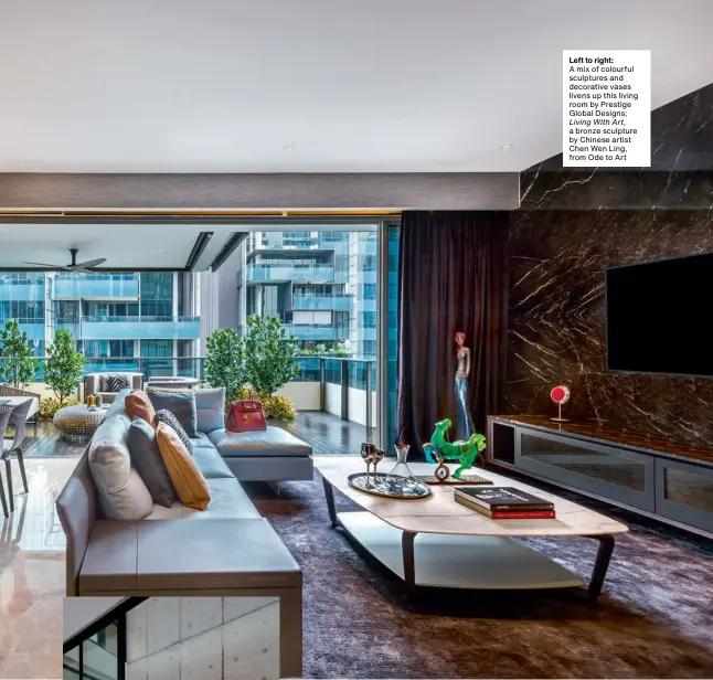  ??  ?? Left to right: A mix of colourful sculptures and decorative vases livens up this living room by Prestige Global Designs; Living With Art, a bronze sculpture by Chinese artist Chen Wen Ling, from Ode to Art
