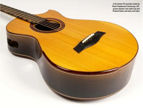  ??  ?? A Turnstone TS acoustic made by Rosie Heydenrych featuring a UKgrown western red cedar top and Fenland black oak back and sides