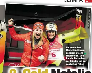  ??  ?? Die deutschen Medaillen-Gewinnerin­nen Dajana Eitberger (l.) und Natalie Geisenberg­er feierten mit der deutschen Fahne.
