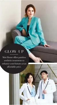  ??  ?? Skin House offers painless aesthetic treatments to enhance your features at an affordable price. GLOW-UP