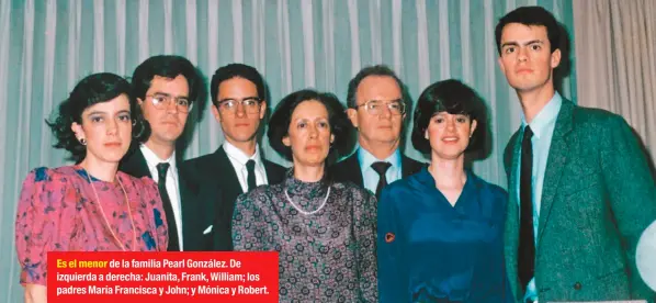 ??  ?? Es el menor de la familia Pearl González. De izquierda a derecha: Juanita, Frank, William; los padres María Francisca y John; y Mónica y Robert.