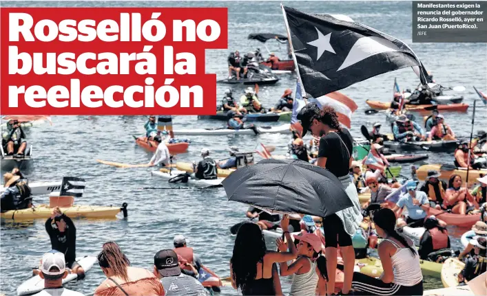  ?? /EFE ?? Manifestan­tes exigen la renuncia del gobernador Ricardo Rosselló, ayer en San Juan (PuertoRico).