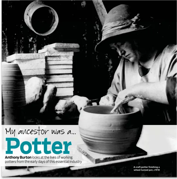  ??  ?? A craft potter finishing a wheel-turned pot, c1910