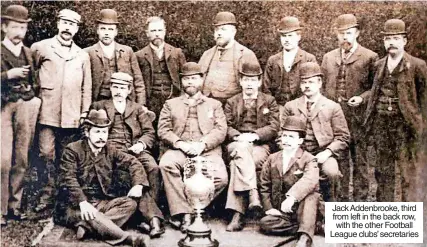  ?? ?? Jack Addenbrook­e, third from left in the back row, with the other Football League clubs’ secretarie­s