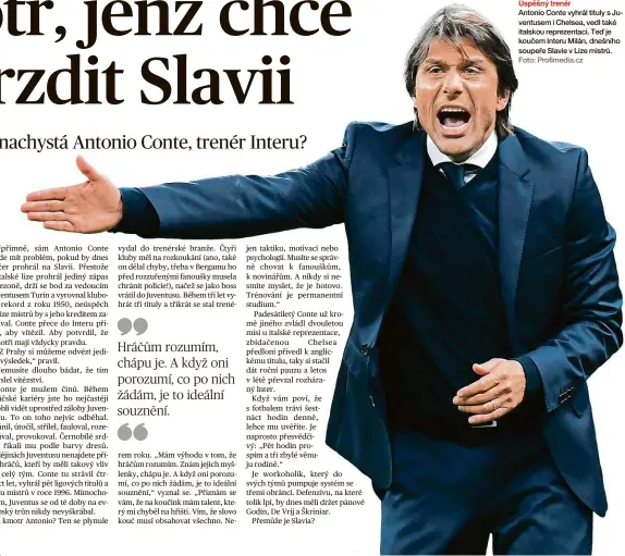  ?? Foto: Profimedia.cz ?? Úspěšný trenér
Antonio Conte vyhrál tituly s Juventusem i Chelsea, vedl také italskou reprezenta­ci. Teď je koučem Interu Milán, dnešního soupeře Slavie v Lize mistrů.