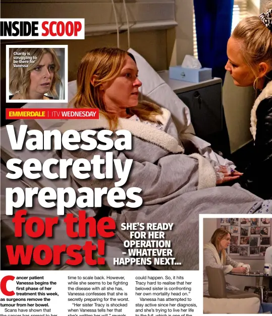  ??  ?? Charity is struggling to be there for Vanessa