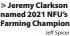  ?? Jeff Spicer ?? Jeremy Clarkson named 2021 NFU’s Farming Champion